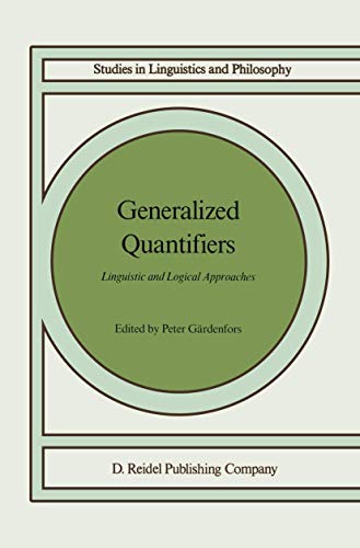 Generalized Quantifiers: Linguistic and Logical Approaches (Studies in Linguistics and Philosophy, 31, Band 31) von Springer