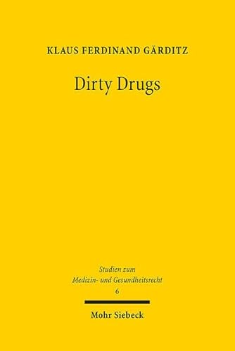 Dirty Drugs: Psychopharmakologie und Recht im Kontext (MGR, Band 6) von Mohr Siebeck GmbH & Co. K