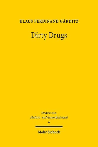 Dirty Drugs: Psychopharmakologie und Recht im Kontext (MGR, Band 6) von Mohr Siebeck