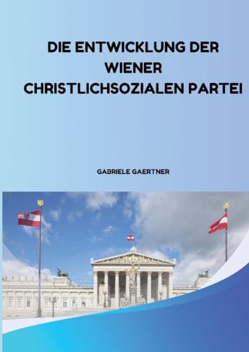 Die Entwicklung der Wiener Christlichsozialen Partei von tredition