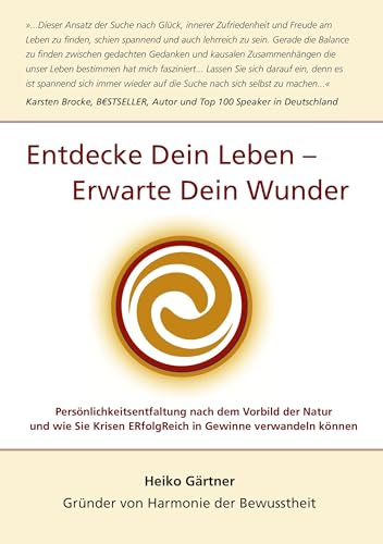 Entdecke dein Leben - erwarte dein Wunder: Krisen erfolgreich in Gewinne verwandeln Persönlichkeitsentfaltung Entdecke dein Leben - erwarte dein Wunder: Krisen erfolgreich in Gewinne verwandeln Persönlichkeitsentfaltung
