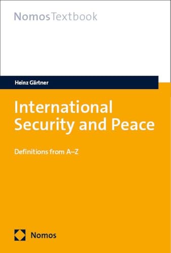 International Security and Peace: Definitions from A–Z (NomosTextbook) von Nomos