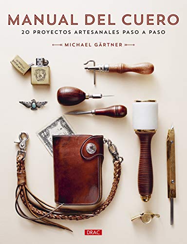 Manual del cuero: 20 proyectos artesanales paso a paso von Editorial El Drac, S.L.