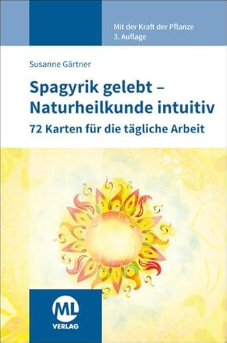 Kartenset: Spagyrik gelebt - Naturheilkunde intuitiv: 72 Karten für die tägliche Arbeit von mgo fachverlage