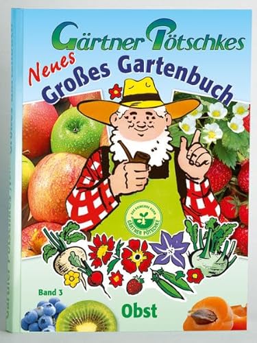 Gärtner Pötschkes Neues Großes Gartenbuch: Obst Band 3