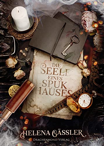 Die Seele eines Spukhauses: Fesselnde Steampunk-Geistergeschichte (Die Häuserflüsterin)