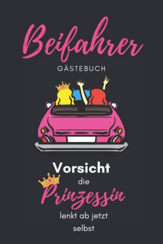 Beifahrer Gästebuch: Gästebuch 18 Geburtstag Mädchen / Führerschein bestanden Geschenk für Führerschein Neuling und Fahranfänger / Geschenkidee zur bestandenen Fahrprüfung Beifahrer Gästebuch: Gästebuch 18 Geburtstag Mädchen / Führerschein bestanden Geschenk für Führerschein Neuling und Fahranfänger / Geschenkidee zur bestandenen Fahrprüfung