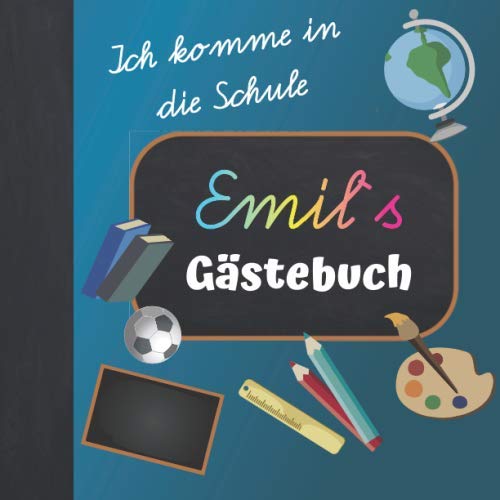 Ich komme in die Schule Emil Gästebuch: Gästebuch zur Einschulung Junge mit Name / Erinnerungsalbum zum Schulanfang / Einschulungsgeschenke Jungen personalisiert zur Schuleinführung Ich komme in die Schule Emil Gästebuch: Gästebuch zur Einschulung Junge mit Name / Erinnerungsalbum zum Schulanfang / Einschulungsgeschenke Jungen personalisiert zur Schuleinführung von Independently published
