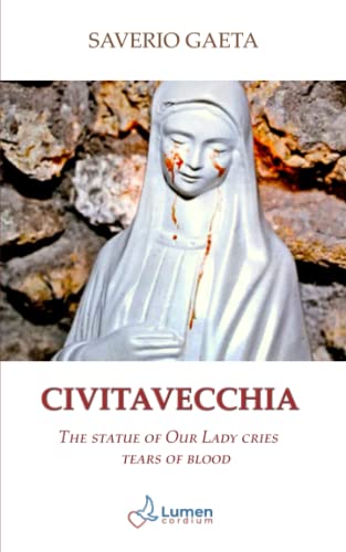 Civitavecchia: The statue of Our Lady cries tears of blood von Lumen cordium