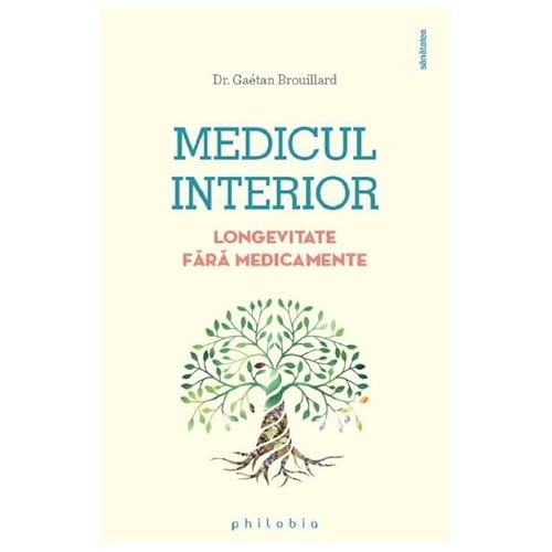 Medicul Interior. Longevitate Fara Medicamente von Philobia
