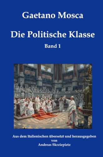 Die Politische Klasse: Elemente der politischen Wissenschaft von epubli