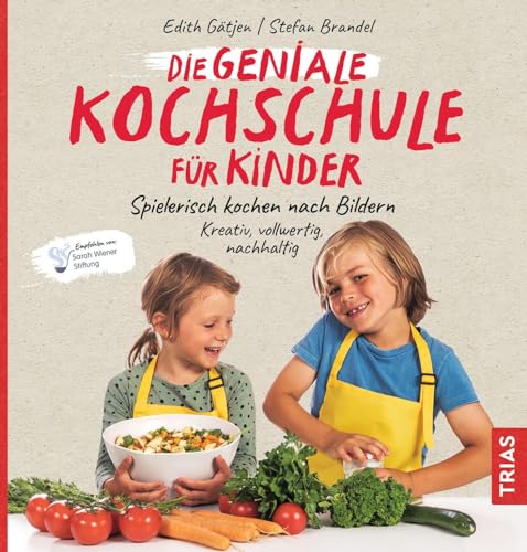 Die geniale Kochschule für Kinder: Spielerisch kochen nach Bildern. Kreativ, vollwertig, nachhaltig. Empfohlen von: Sarah Wiener Stiftung Die geniale Kochschule für Kinder: Spielerisch kochen nach Bildern. Kreativ, vollwertig, nachhaltig. Empfohlen von: Sarah Wiener Stiftung