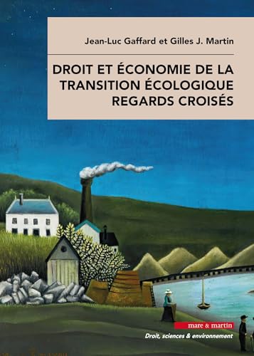 Droit et économie de la transition écologique Regards croisés von MARE MARTIN