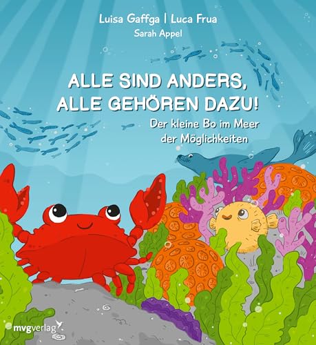 Alle sind anders, alle gehören dazu!: Liebevolles Kinderbuch zu den Themen Selbstvertrauen, Toleranz, Offenheit und dem Mut, zu sich selbst zu stehen von mvg Verlag