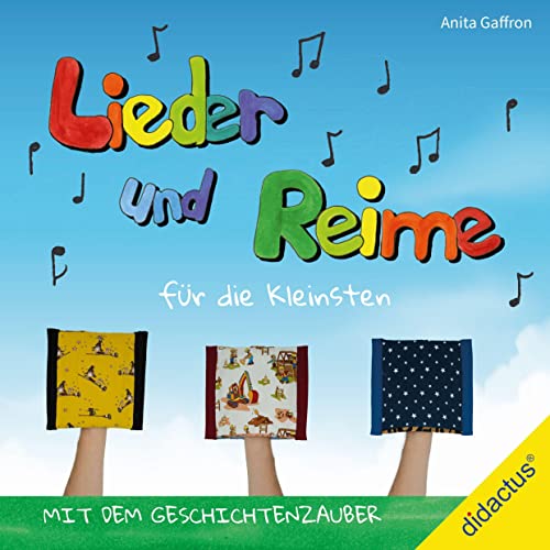 Lieder und Reime für die Kleinsten mit dem Geschichtenzauber: Geschichtenzauber