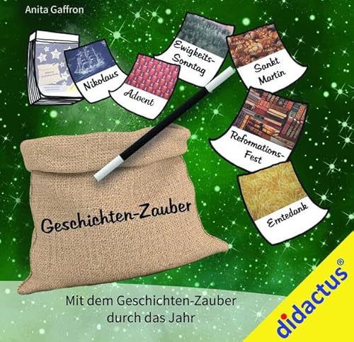 Mit dem Geschichten-Zauber durch das Jahr: Geschichten von Erntedank bis Nikolaus