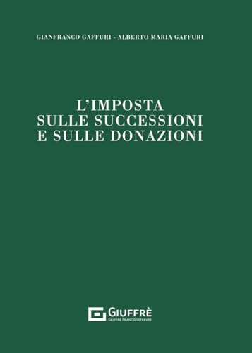L'imposta sulle successioni e sulle donazioni von Giuffrè