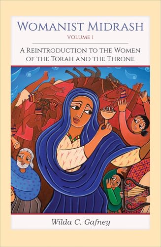 Womanist Midrash: A Reintroduction to the Women of the Torah and the Throne