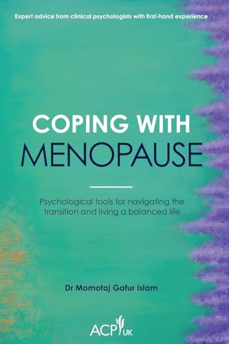 Coping With Menopause: Psychological tools for navigating the transition and living a balanced life (Acp-UK Book) von Sequoia Books