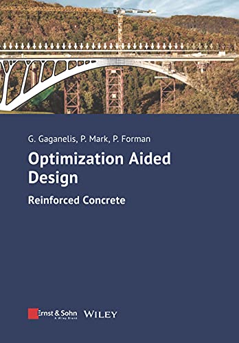 Optimization Aided Design: Reinforced Concrete Optimization Aided Design: Reinforced Concrete von John Wiley, Chichester