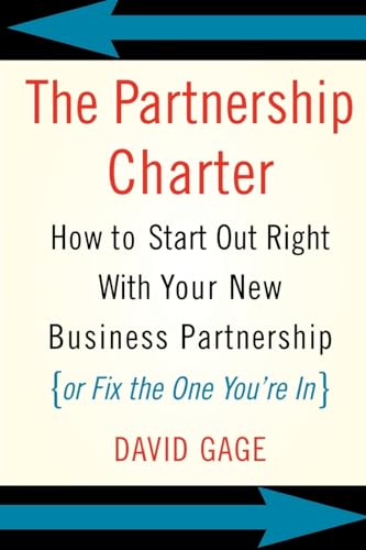 The Partnership Charter: How To Start Out Right With Your New Business Partnership (or Fix The One You're In) von Basic Books