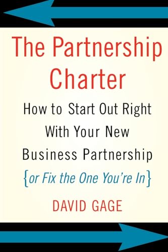 The Partnership Charter: How To Start Out Right With Your New Business Partnership (or Fix The One You're In)
