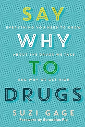 Say Why to Drugs: Everything You Need to Know About the Drugs We Take and Why We Get High von Hodder & Stoughton