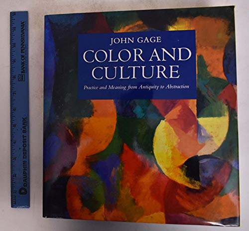 Color and Culture: Practice and Meaning from Antiquity to Abstraction