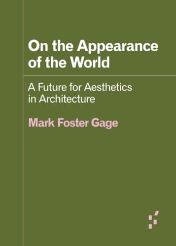 On the Appearance of the World: A Future for Aesthetics in Architecture (Forerunners: Ideas First) von University of Minnesota Press