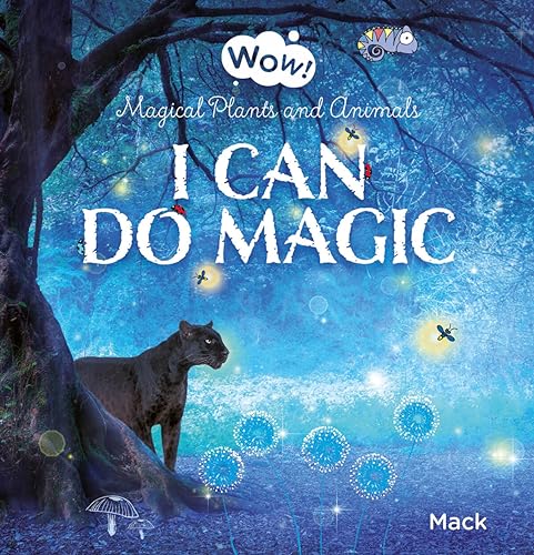 Wow! I Can Do Magic. Magical Plants and Animals (Wow!, 1) von Clavis