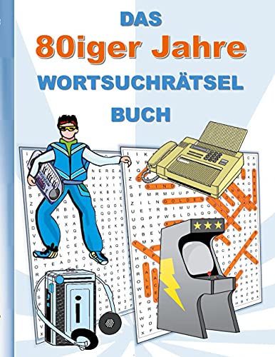 DAS 80iger Jahre WORTSUCHRÄTSEL BUCH: Rätsel Suchsel Worträtsel Weihnachten Geburtstag Ostern Halloween Nikolaus Geburtstag Geschenk Mitbringsel ... Senioren Rentner Studenten Schüler Schule