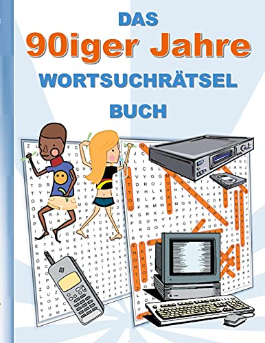 DAS 90iger Jahre WORTSUCHRÄTSEL BUCH: Rätsel Suchsel Worträtsel Weihnachten Geburtstag Ostern Halloween Nikolaus Geburtstag Geschenk Mitbringsel ... Senioren Rentner Studenten Schüler Schule von Books on Demand