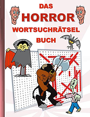 DAS HORROR WORTSUCHRÄTSEL BUCH: Rätsel Suchsel Worträtsel Grusel Spuk Weihnachten Geburtstag Ostern Halloween Nikolaus Geburtstag Geschenk Mitbringsel Senioren Rentner Studenten Schüler Schule DAS HORROR WORTSUCHRÄTSEL BUCH: Rätsel Suchsel Worträtsel Grusel Spuk Weihnachten Geburtstag Ostern Halloween Nikolaus Geburtstag Geschenk Mitbringsel Senioren Rentner Studenten Schüler Schule von Books on Demand GmbH