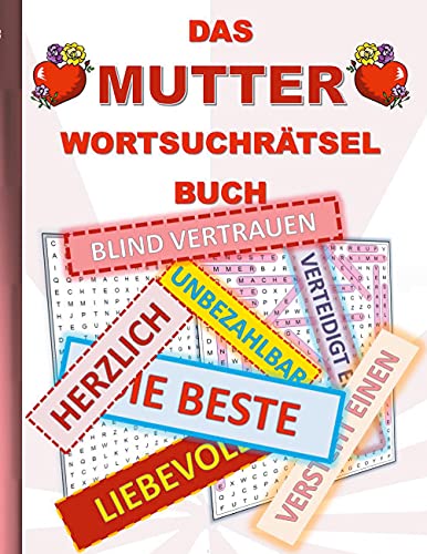 DAS MUTTER WORTSUCHRÄTSEL BUCH: Rätsel Suchsel Worträtsel Familie Mama Muttertag Eltern Weihnachten Geburtstag Ostern Halloween Nikolaus Geburtstag ... Senioren Rentner Studenten Schüler Schule DAS MUTTER WORTSUCHRÄTSEL BUCH: Rätsel Suchsel Worträtsel Familie Mama Muttertag Eltern Weihnachten Geburtstag Ostern Halloween Nikolaus Geburtstag ... Senioren Rentner Studenten Schüler Schule