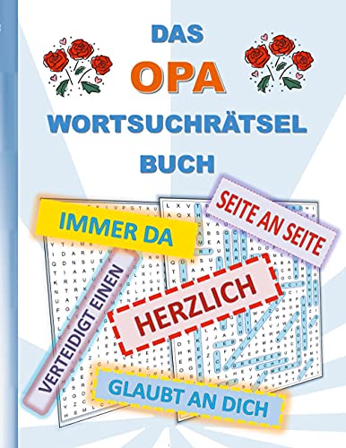 DAS OPA WORTSUCHRÄTSEL BUCH: Rätsel Suchsel Worträtsel Familie Großvater Opi Vatertag Eltern Weihnachten Geburtstag Ostern Halloween Nikolaus ... Senioren Rentner Studenten Schüler Schule