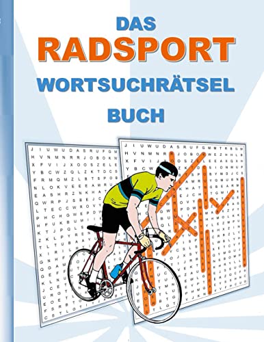 DAS RADSPORT WORTSUCHRÄTSEL BUCH: Rätsel Suchsel Worträtsel Sport Radfahren Fahrrad Rennrad Weihnachten Geburtstag Ostern Halloween Nikolaus ... Senioren Rentner Studenten Schüler Schule von Books on Demand