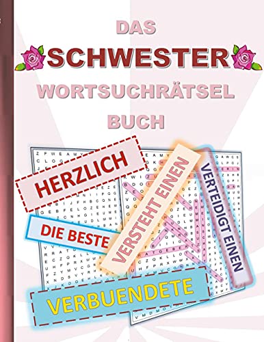 DAS SCHWESTER WORTSUCHRÄTSEL BUCH: Rätsel Suchsel Worträtsel Familie Geschwister Weihnachten Geburtstag Ostern Halloween Nikolaus Geburtstag Geschenk ... Senioren Rentner Studenten Schüler Schule DAS SCHWESTER WORTSUCHRÄTSEL BUCH: Rätsel Suchsel Worträtsel Familie Geschwister Weihnachten Geburtstag Ostern Halloween Nikolaus Geburtstag Geschenk ... Senioren Rentner Studenten Schüler Schule