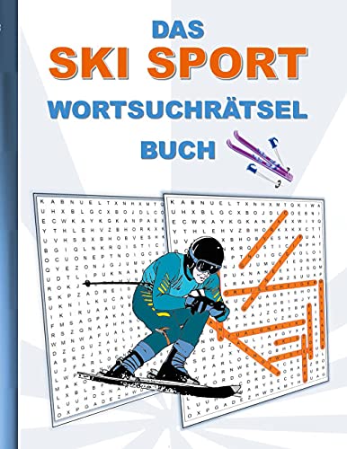 DAS SKI SPORT WORTSUCHRÄTSEL BUCH: Rätsel Suchsel Worträtsel Sport fahren Abfahrt Langlauf Sprung Weihnachten Geburtstag Ostern Halloween Nikolaus ... Senioren Rentner Studenten Schüler Schule DAS SKI SPORT WORTSUCHRÄTSEL BUCH: Rätsel Suchsel Worträtsel Sport fahren Abfahrt Langlauf Sprung Weihnachten Geburtstag Ostern Halloween Nikolaus ... Senioren Rentner Studenten Schüler Schule von Books on Demand GmbH