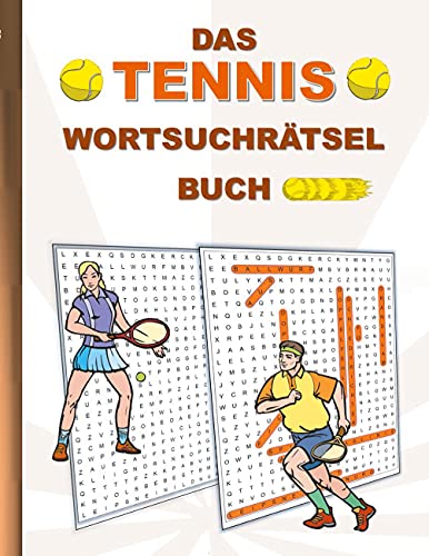 DAS TENNIS WORTSUCHRÄTSEL BUCH: Rätsel Suchsel Worträtsel Sport Weihnachten Geburtstag Ostern Halloween Nikolaus Geburtstag Geschenk Mitbringsel ... Tennisball Tennisverein Ballsport DAS TENNIS WORTSUCHRÄTSEL BUCH: Rätsel Suchsel Worträtsel Sport Weihnachten Geburtstag Ostern Halloween Nikolaus Geburtstag Geschenk Mitbringsel ... Tennisball Tennisverein Ballsport