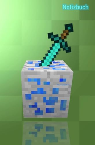 Notizbuch für Minecraft Fans: Diamantschwert - 100 Seiten/ 14,5 x 19cm/ liniert/ 90g m2/ cremeweißes Papier Notizbuch für Minecraft Fans: Diamantschwert - 100 Seiten/ 14,5 x 19cm/ liniert/ 90g m2/ cremeweißes Papier von epubli