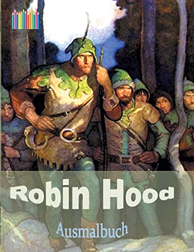 ROBIN HOOD Ausmalbuch: Malbuch zur Entspannung ROBIN HOOD Ausmalbuch: Malbuch zur Entspannung