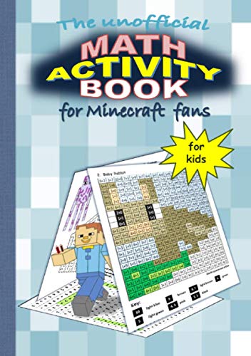 The unofficial MATH ACTIVITY Book for MINECRAFT fans: Addition, subtraction, multiplication and division for MINECRAFT fans The unofficial MATH ACTIVITY Book for MINECRAFT fans: Addition, subtraction, multiplication and division for MINECRAFT fans von Neopubli GmbH