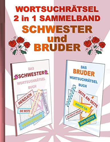 WORTSUCHRÄTSEL 2 in 1 SAMMELBAND SCHWESTER und BRUDER: Rätsel Rätselbuch Suchsel Worträtsel Geschwister Stiefbruder Stiefschwester Weihnachten ... Demenz Studenten Schüler Schule WORTSUCHRÄTSEL 2 in 1 SAMMELBAND SCHWESTER und BRUDER: Rätsel Rätselbuch Suchsel Worträtsel Geschwister Stiefbruder Stiefschwester Weihnachten ... Demenz Studenten Schüler Schule von Books on Demand
