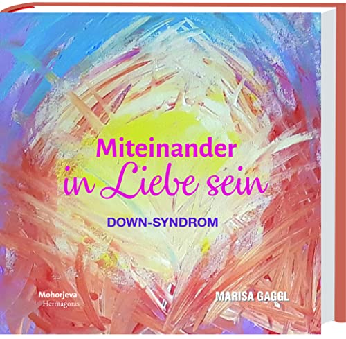 Miteinander in Liebe sein - Down-Syndrom von Hermagoras