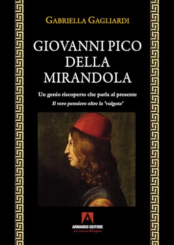 Giovanni Pico della Mirandola. Un genio riscoperto che parla al presente (Filosofia e problemi d'oggi) von Armando Editore