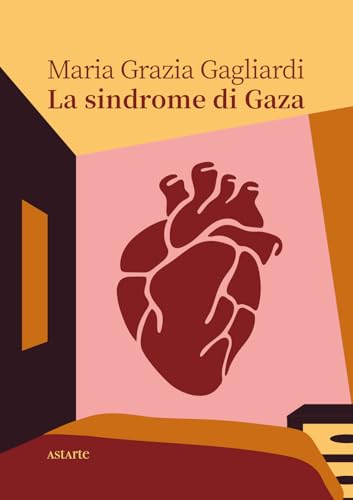 La sindrome di Gaza (Navicelli) von Astarte Edizioni
