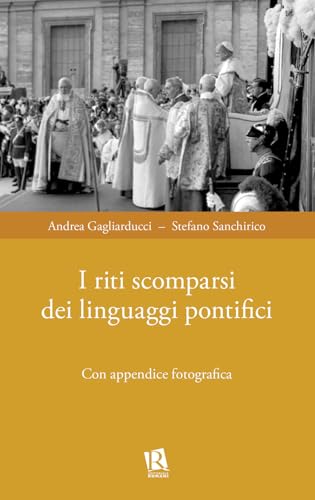 I riti scomparsi dei linguaggi pontifici (Auxilia Juridica) von Editoriale Romani