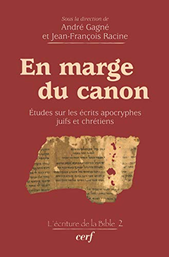 En marge du canon: Etudes sur les écrits apocryphes juifs et chrétiens