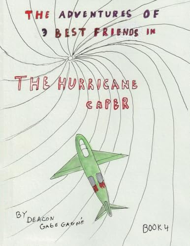 The Adventures of 3 Best Friends in The Hurricane Caper: Book 4 von AuthorHouse