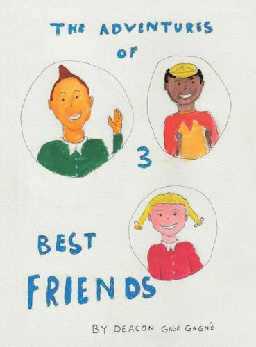 The Adventures of 3 Best Friends von AuthorHouse